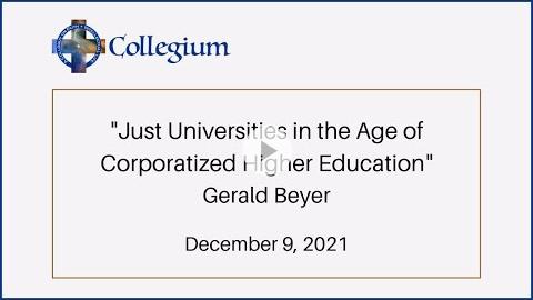 Embedded thumbnail for Gerald Beyer, “Just Universities in the Age of Corporatized Higher Education”
